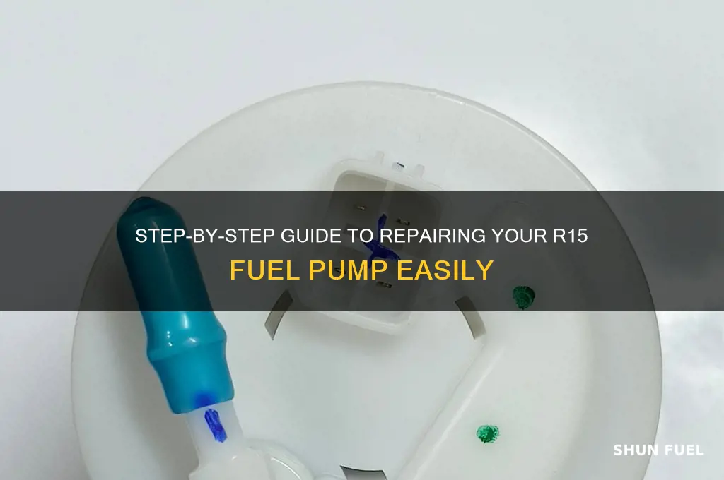 how to repair r15 fuel pump