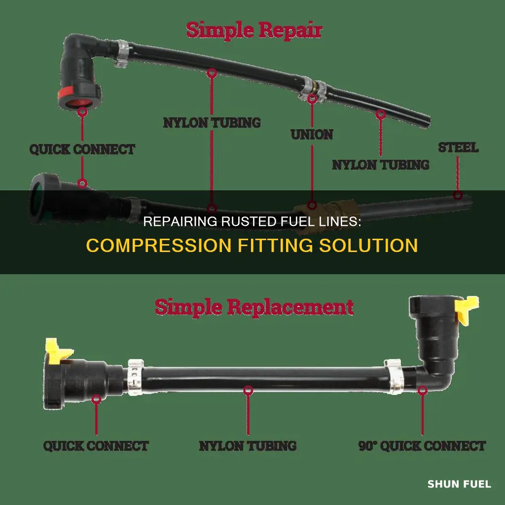 how to repair rusted fuel line with compression fitting