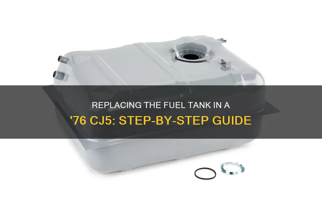 how to replace 1976 cj5 fuel tank