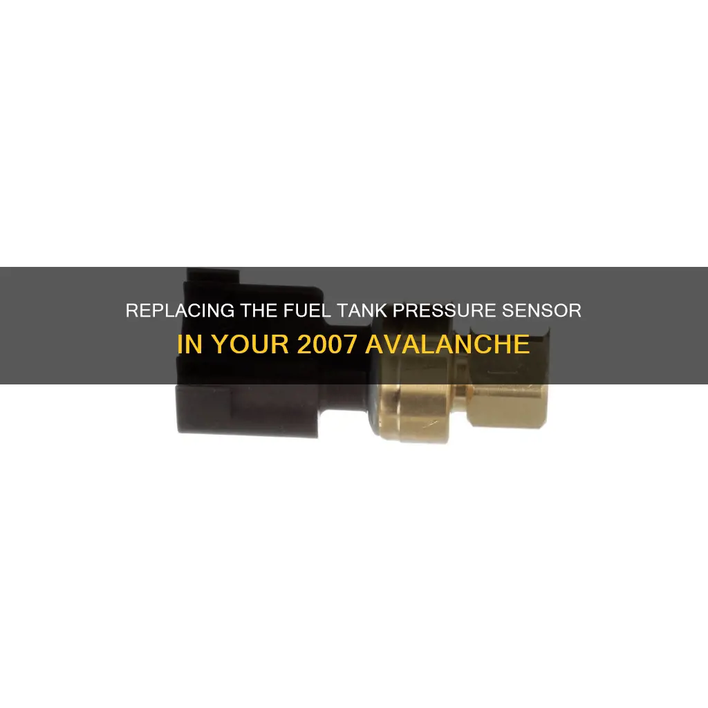 how to replace 2007 avalanche fuel tank pressure sensor