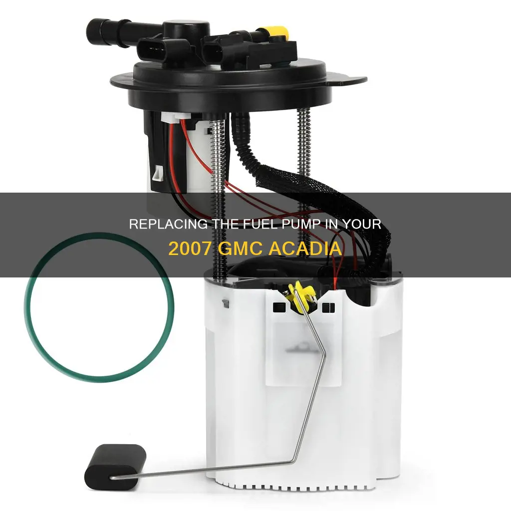 how to replace 2007 gmc acadia fuel pump