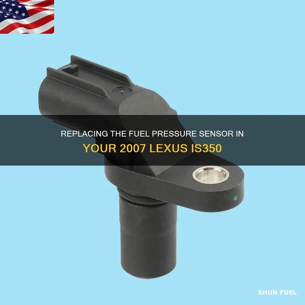 how to replace 2007 lexus is350 fuel pressure sensor