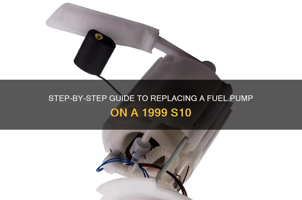 how to replace a fuel pump on a 1999 s10
