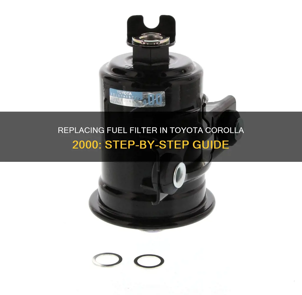 how to replace a toyota corolla 2000 fuel filter