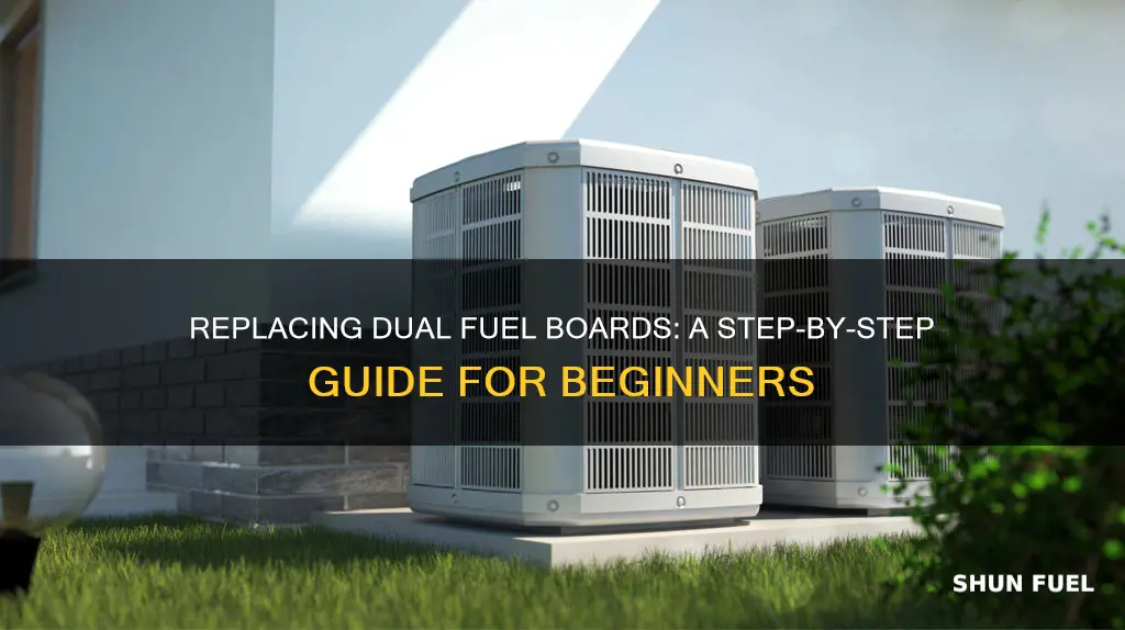 how to replace dual fuel board