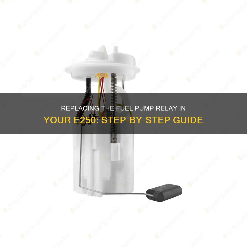 how to replace e250 fuel pump relay