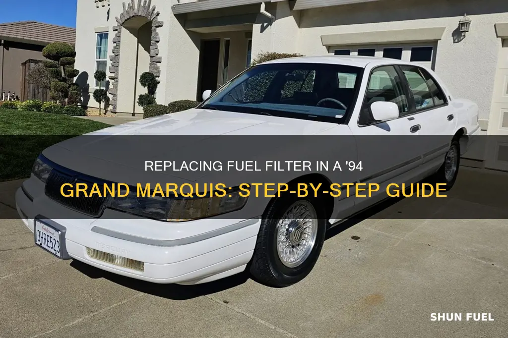 how to replace fuel filter in 94 grand marquis