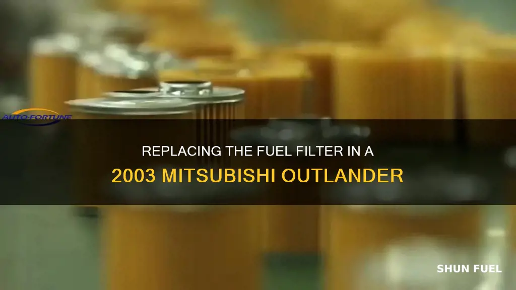 how to replace fuel filter om 2003 mitsubishi outlander