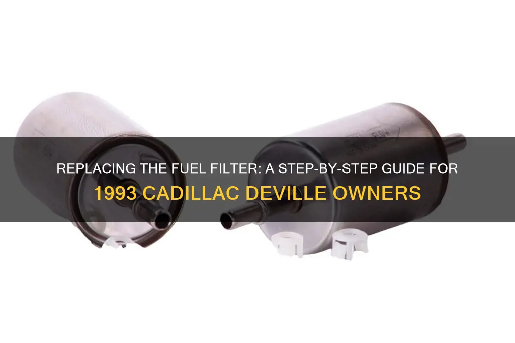 how to replace fuel filter on 1993 cadillac deville