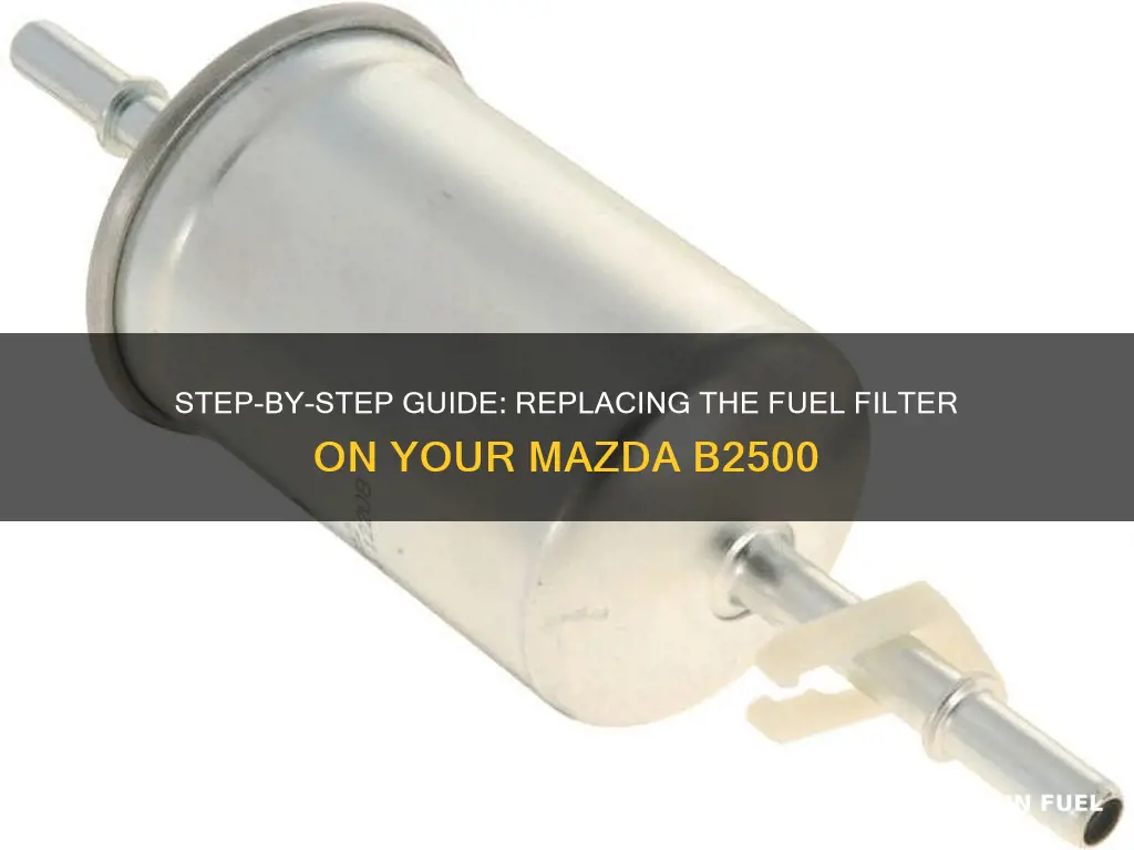 how to replace fuel filter on mazda b2500