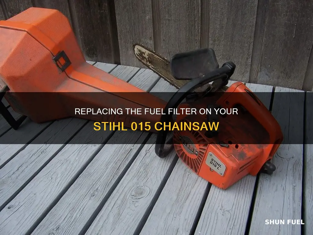 how to replace fuel filter on stihl 015