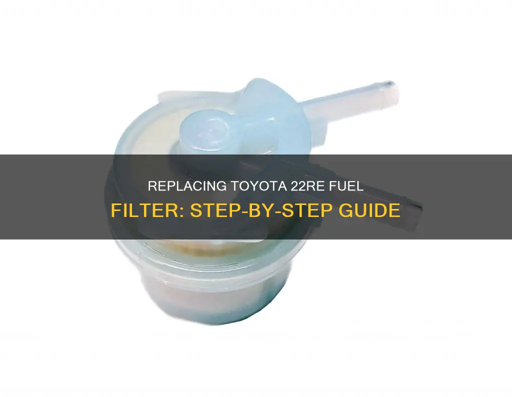 how to replace fuel filter toyota 22re