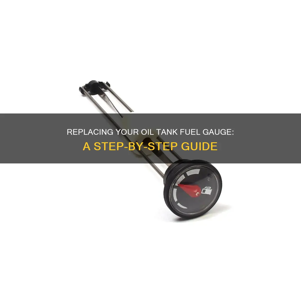 how to replace fuel gauge on oil tank
