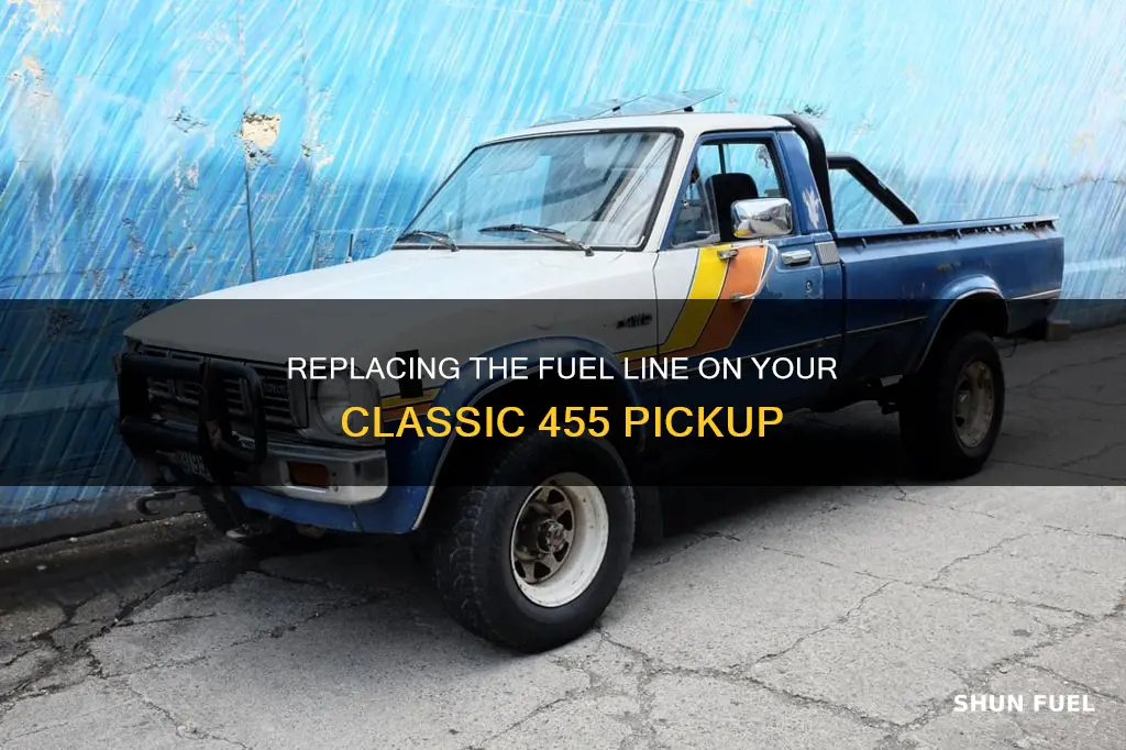 how to replace fuel line on 1981 455 pickup