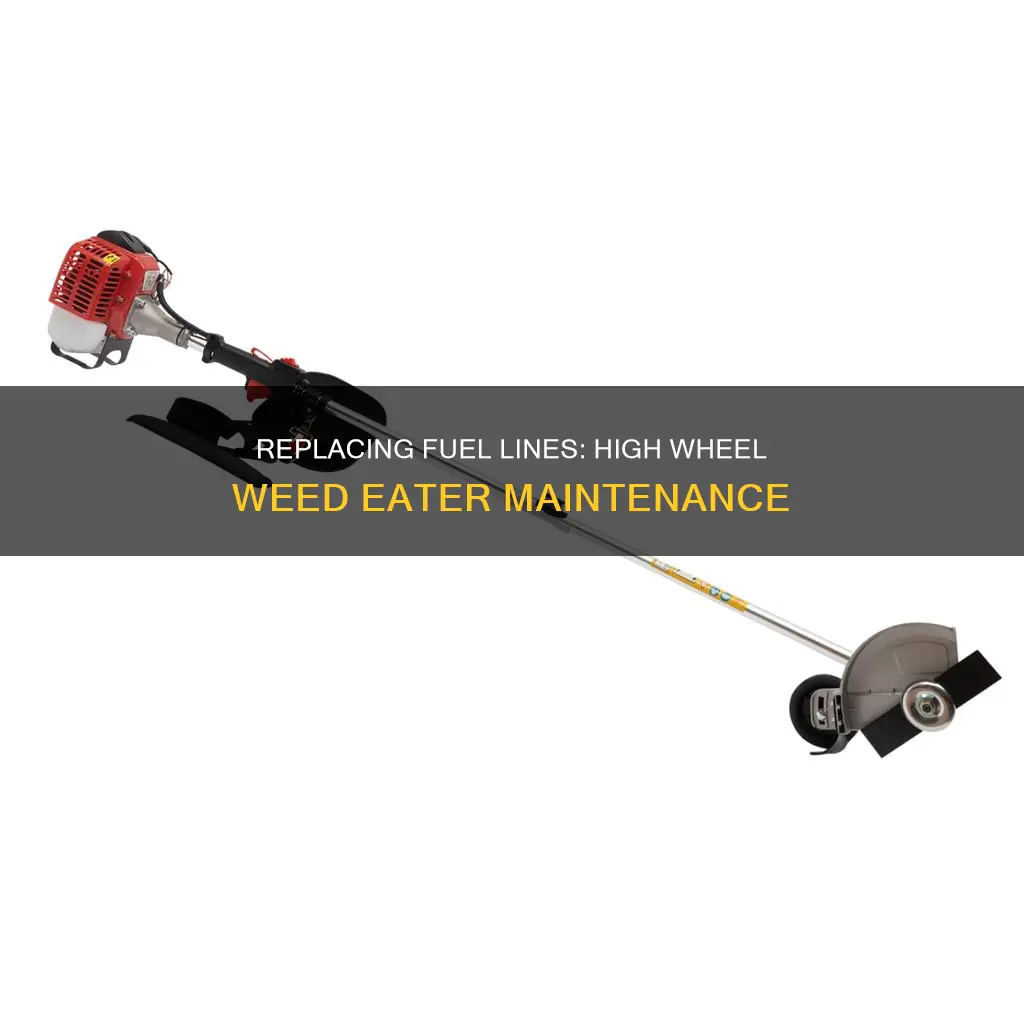 how to replace fuel lines on high wheel weed eater