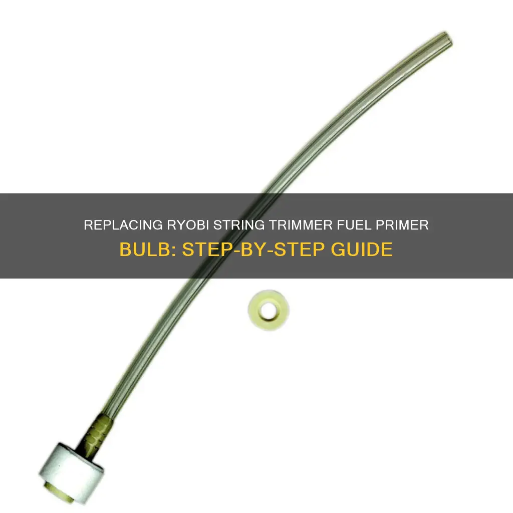 how to replace fuel primer buld on ryobi string trimmer