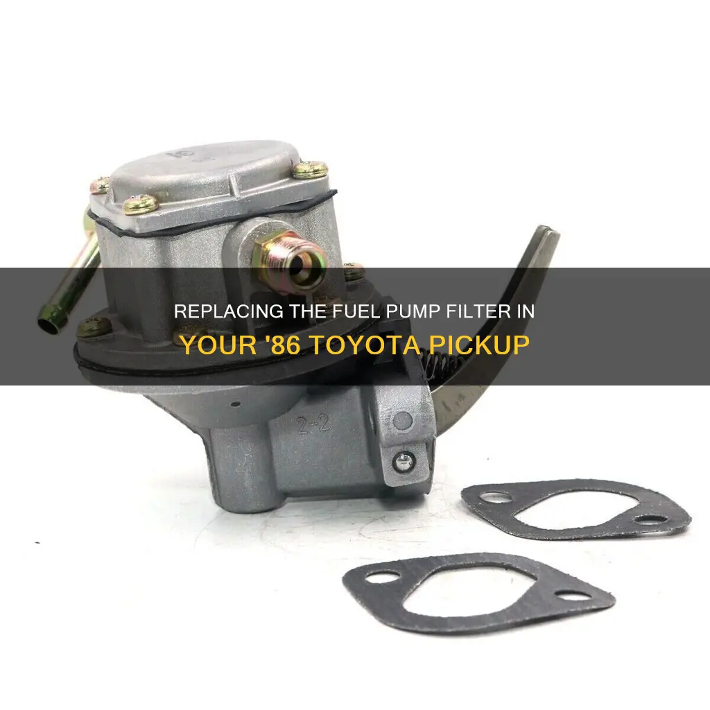 how to replace fuel pump filter on 1986 toyota pickup