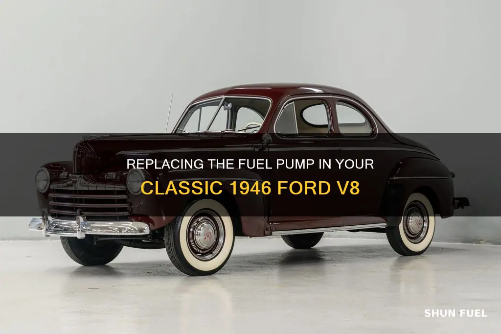 how to replace fuel pump on 1946 ford v8