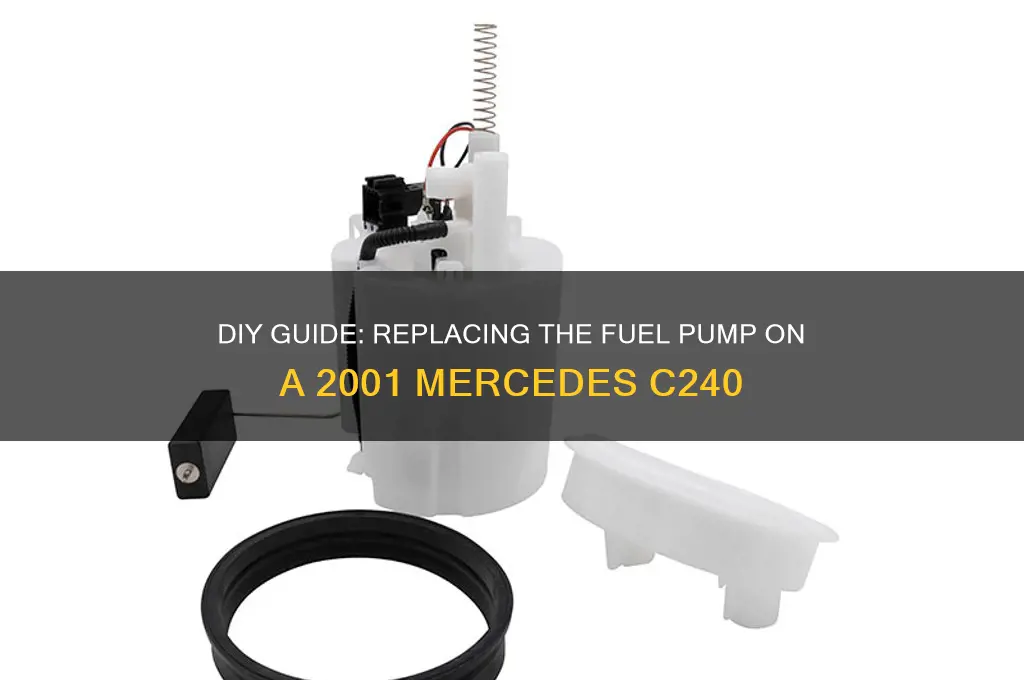 how to replace fuel pump on 2001 mercedes c240