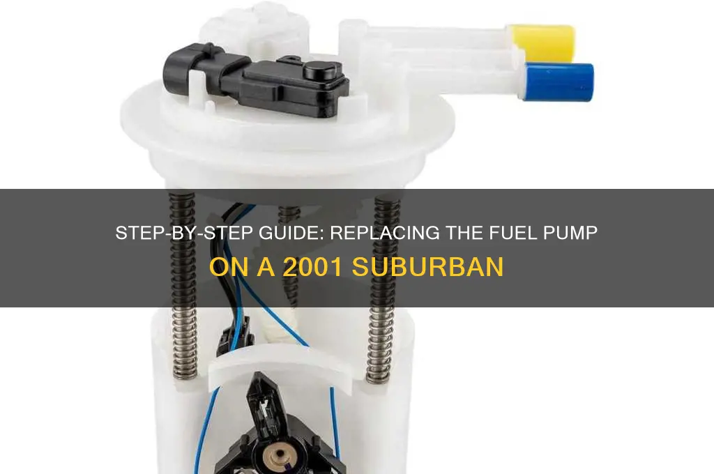 how to replace fuel pump on 2001 suburban