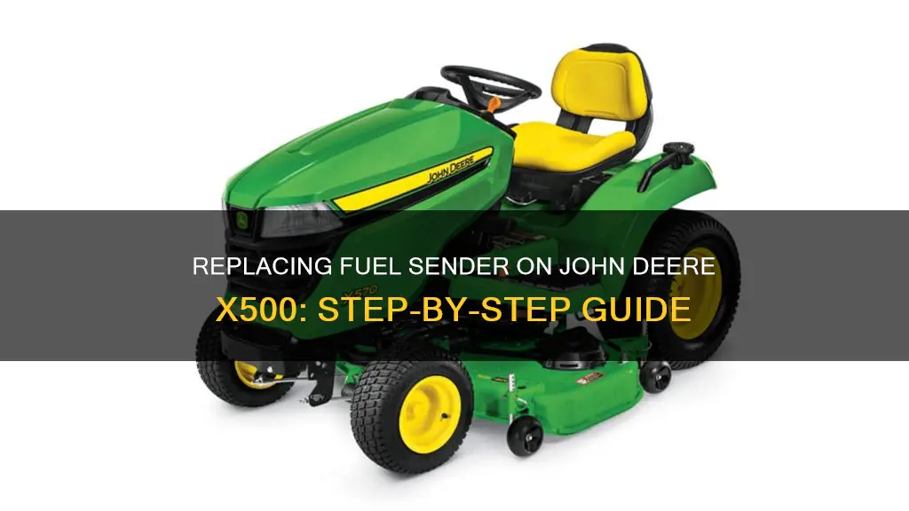 how to replace fuel sender on x500 john deere