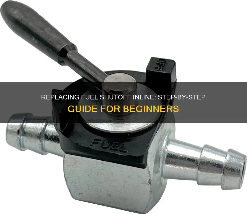 how to replace fuel shutoff inline