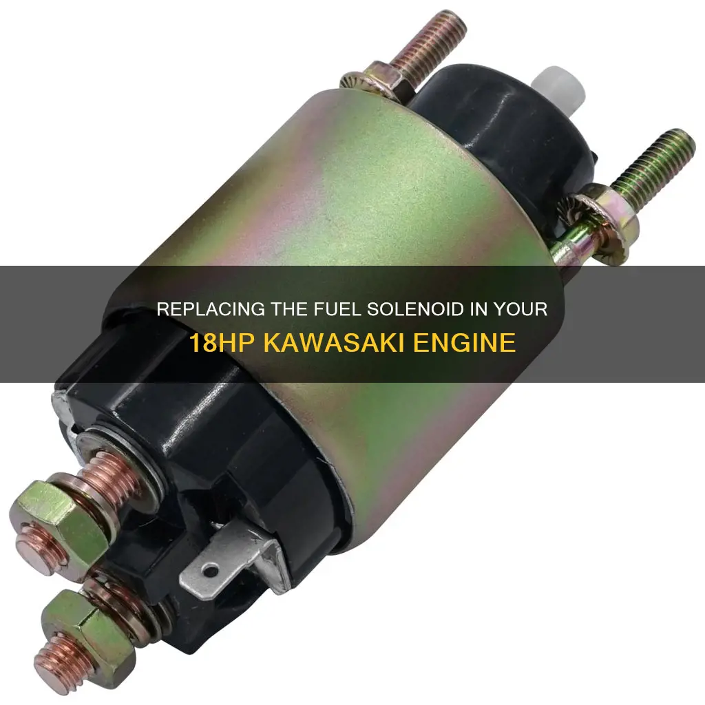 how to replace fuel solinoid on 18hp kawasaki engine