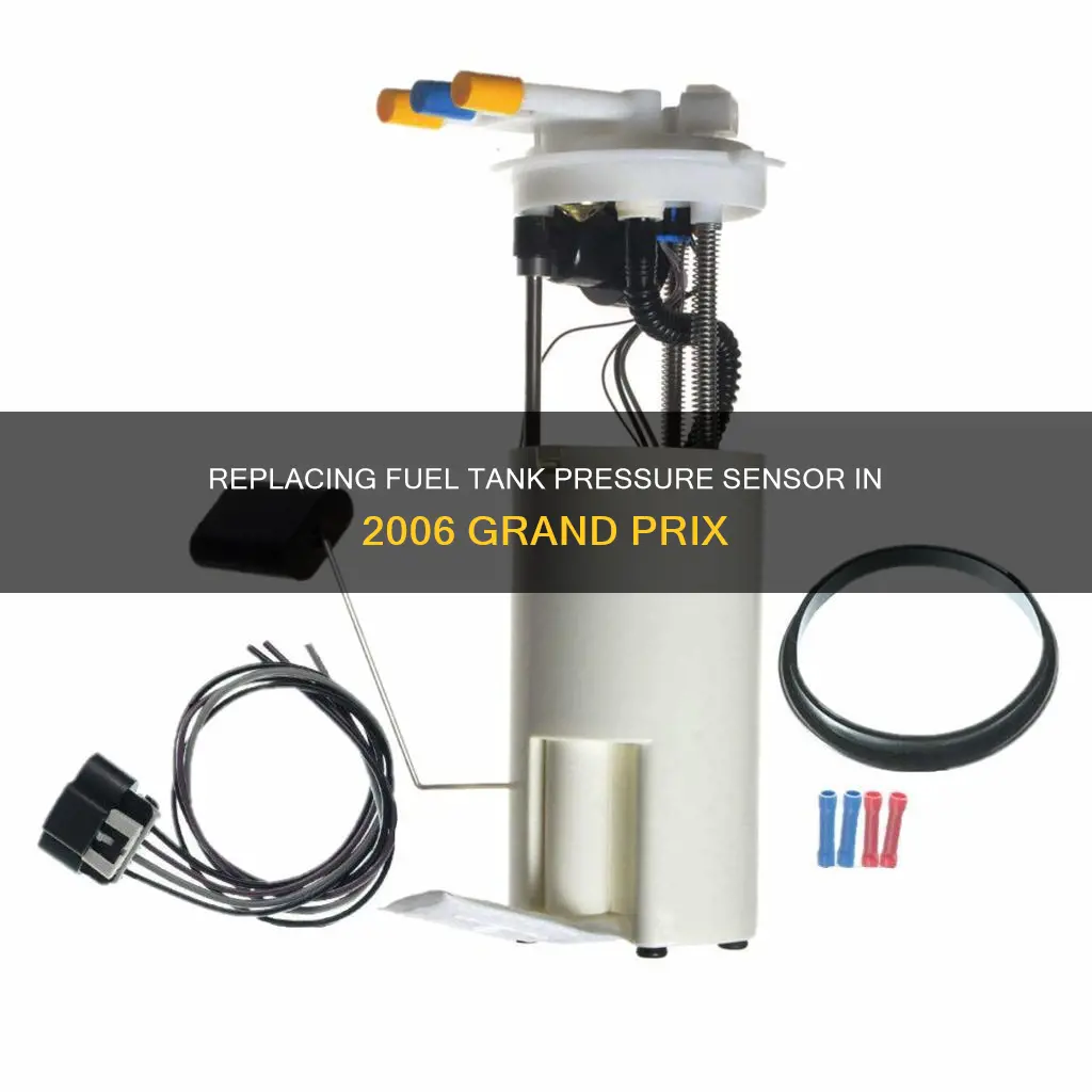 how to replace fuel tank pressure sensor 2006 grand prix