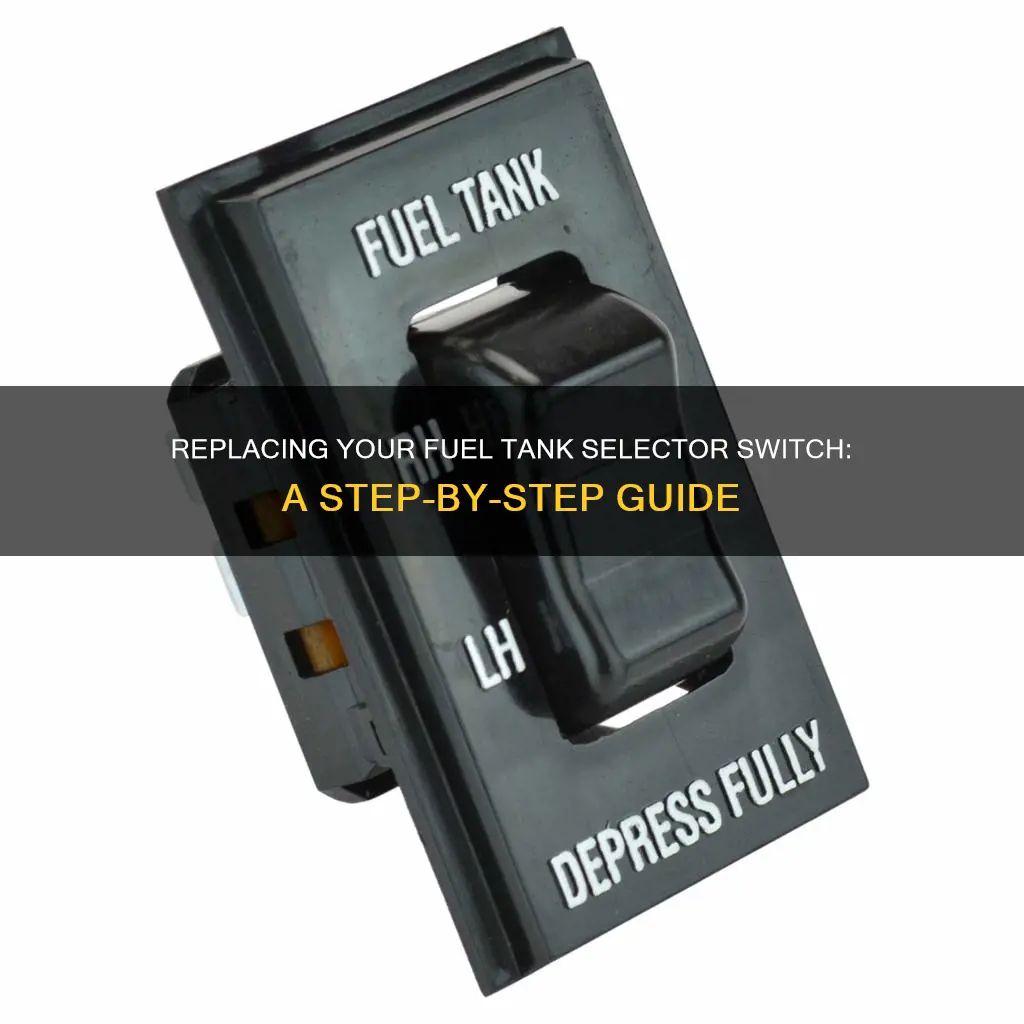 how to replace fuel tank selector switch