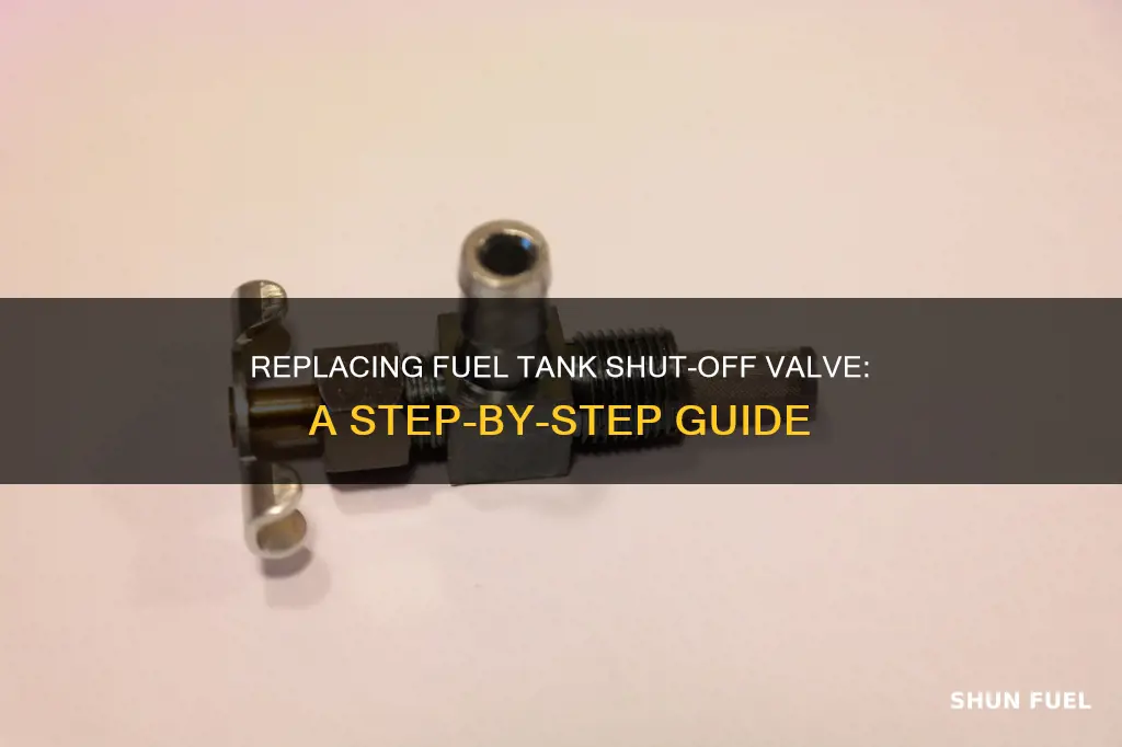 how to replace fuel tank shut off valve