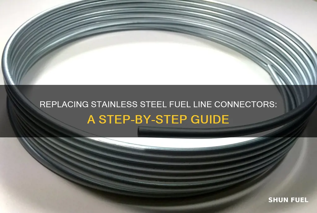 how to replace stainless steel fuel line connector