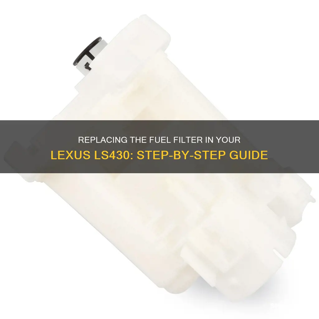 how to replace the fuel filter lexus ls430