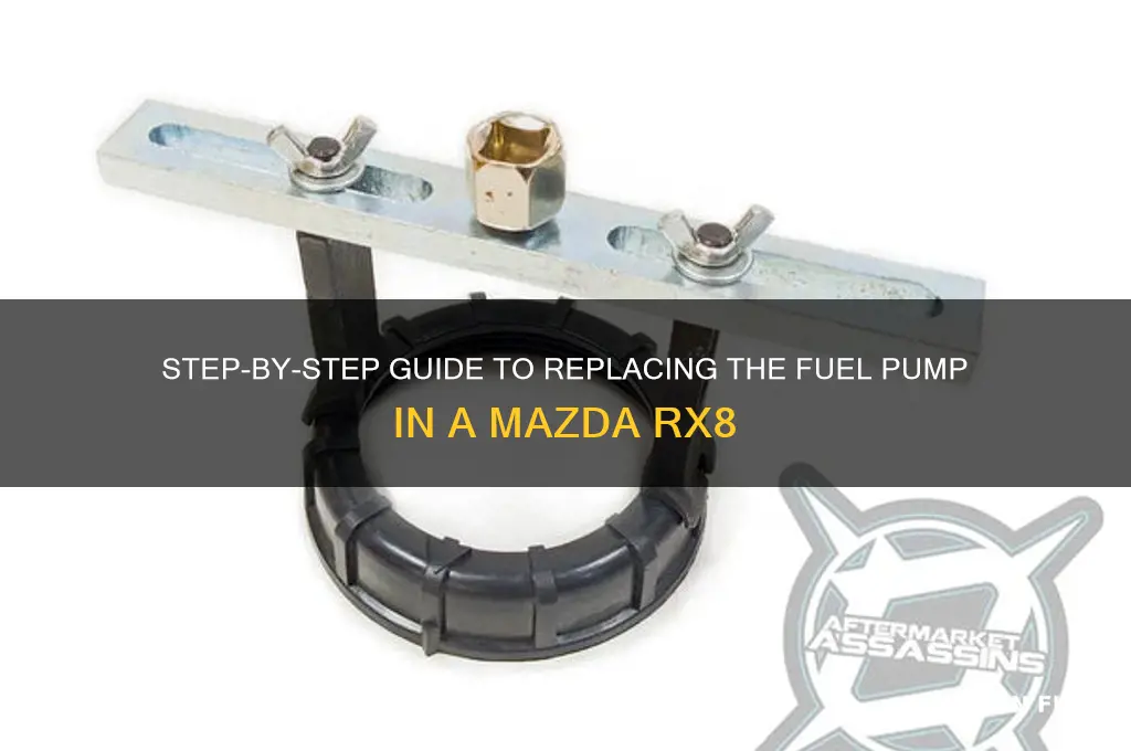 how to replce fuel pump 005 mazda rx8