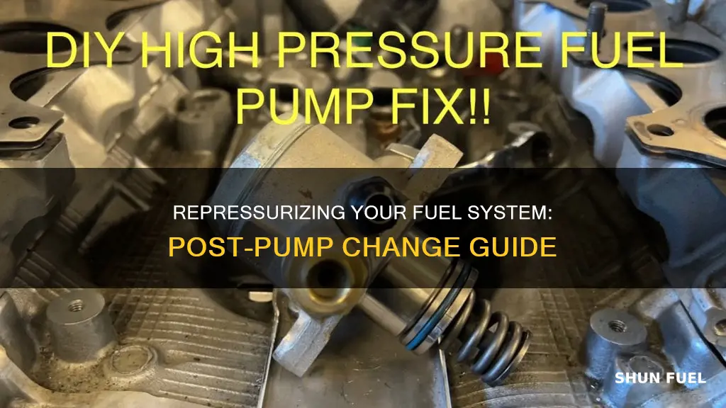 how to represurize fuel system after changing fuel pump