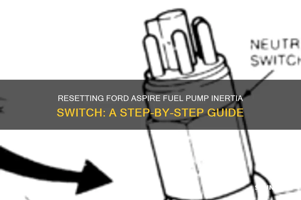 how to reset fuel pump inertia on ford aspire