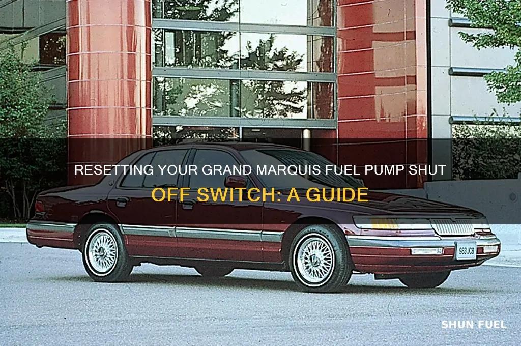 how to reset fuel pump shut off switch grand marquis