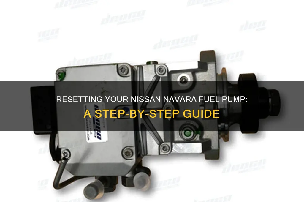how to reset nissan navara fuel pump