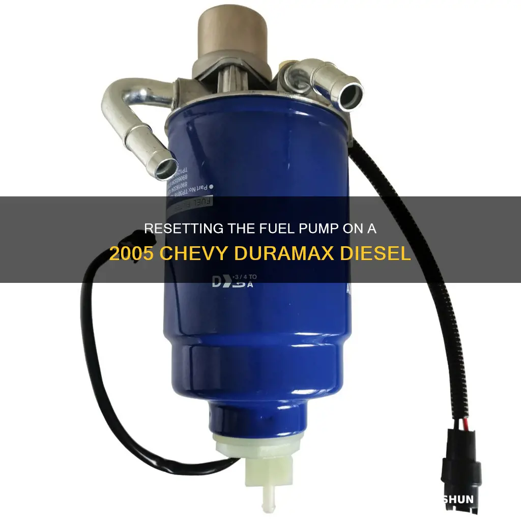 how to reset the fuel pump 2005 chevy duramax diesel