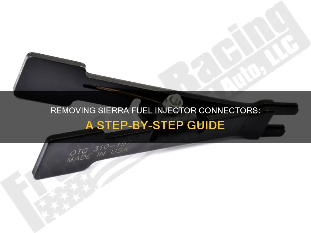 how to romove sierra fuel injector connectors