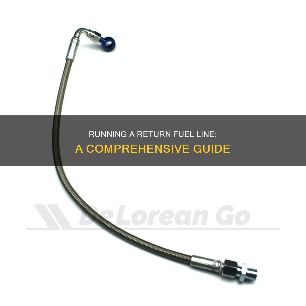 how to run a return fuel line