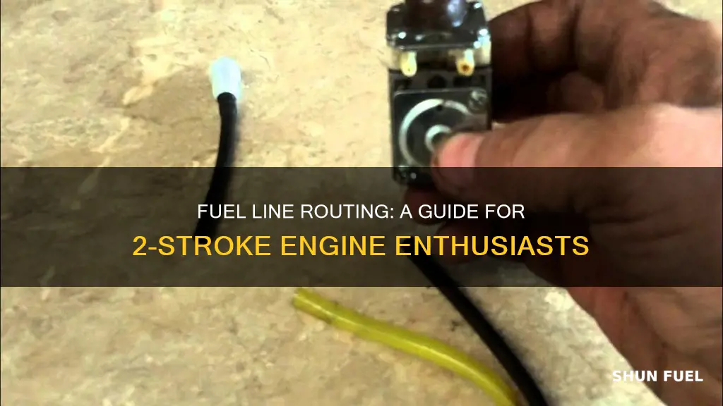 how to run fuel line on a 2 stroke engine