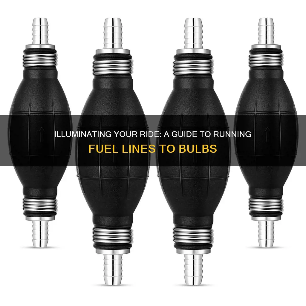 how to run fuel lines to bulb