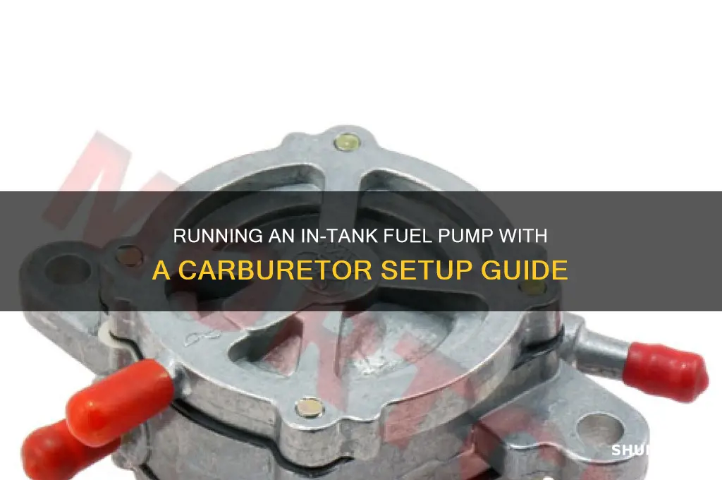 how to run intank fuel pump on carburetor