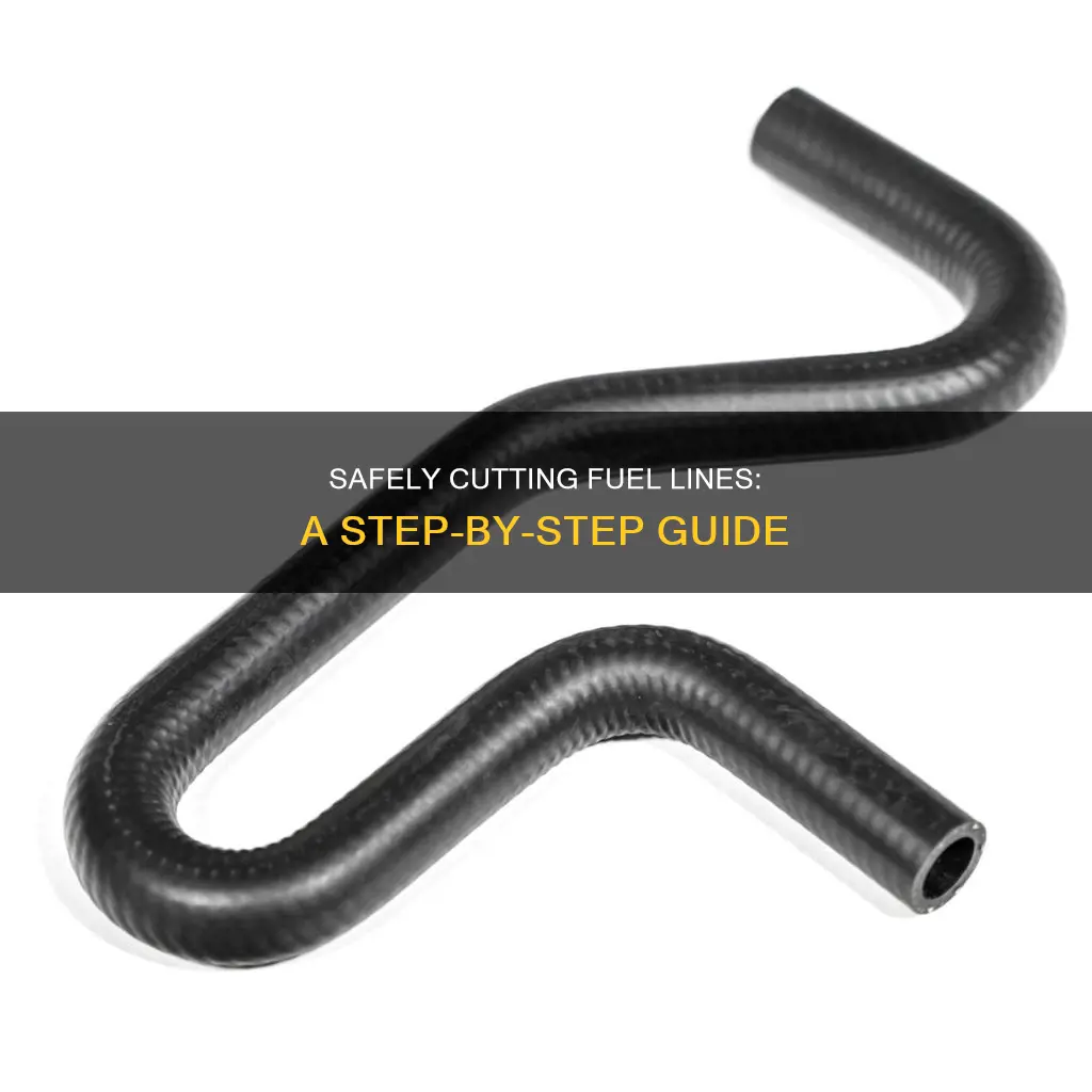 how to safely cut a fuel line