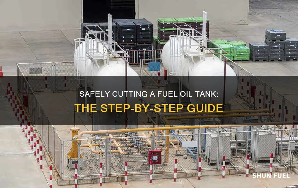 how to safely cut a fuel oil tank