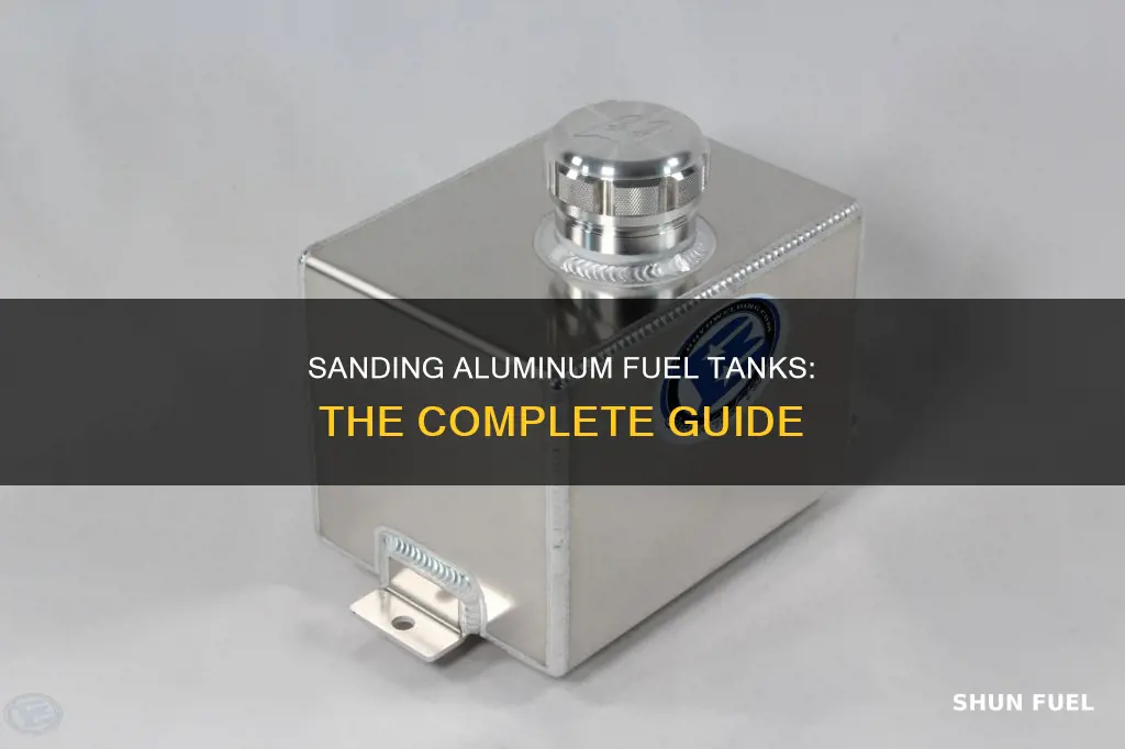 how to sand aluminum fuel tanks