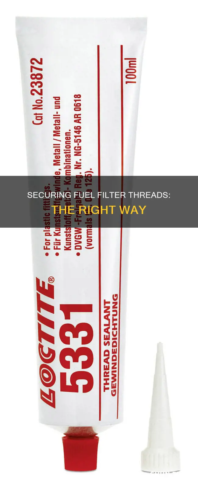 how to seal a fuel filter thread