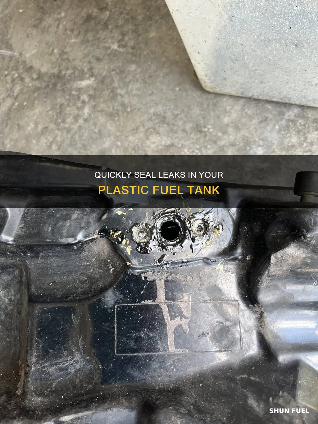 how to seal a leak in plastic fuel tank
