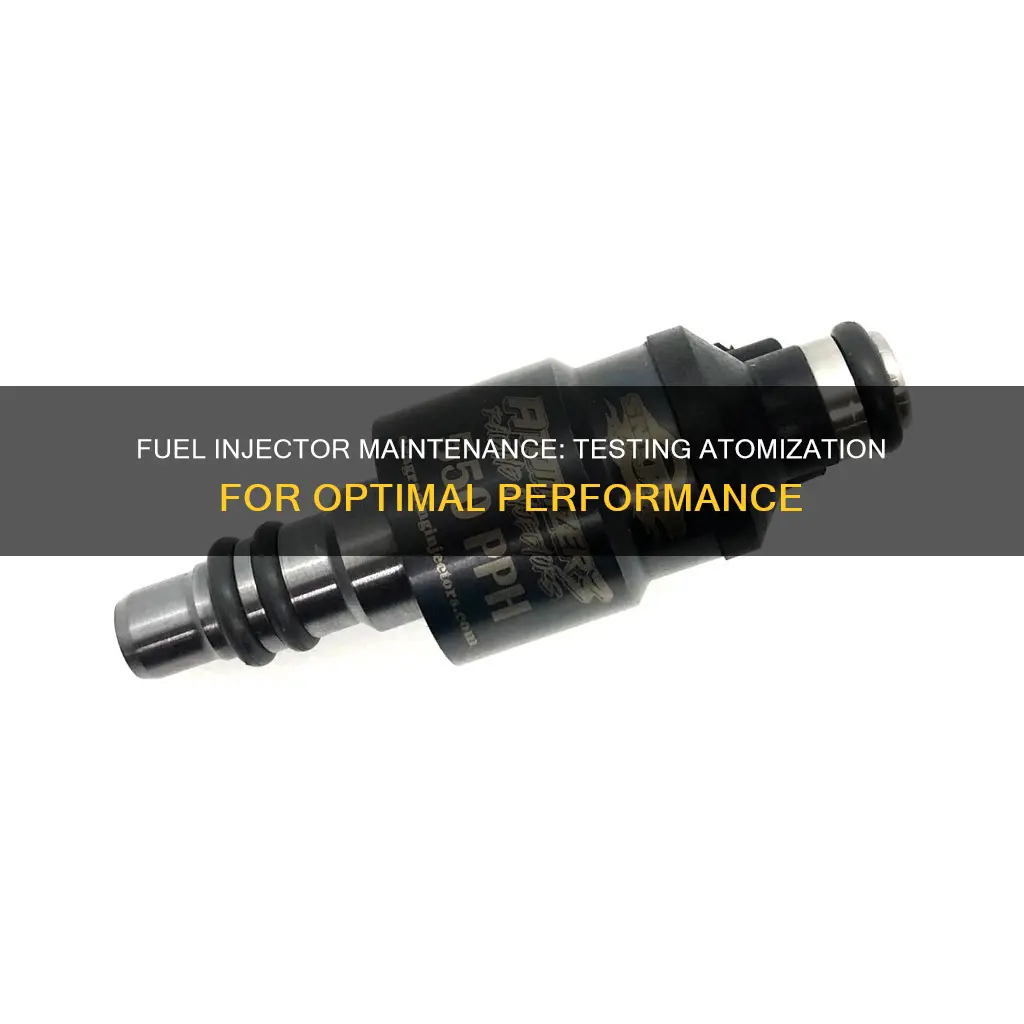 how to see if fuel injector is atomizing