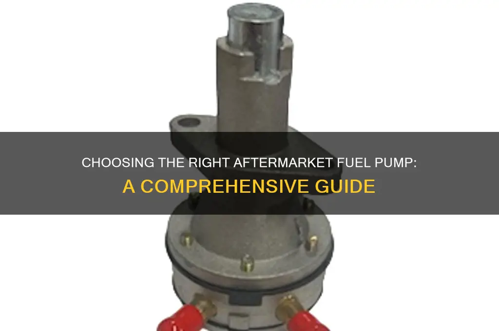 how to select an aftermarket fuel pump